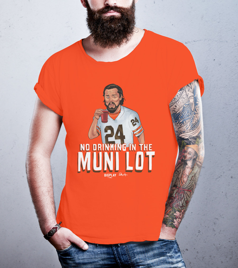 No Drinking In The Muni Lot 24 Big Play Browns Football T-Shirt