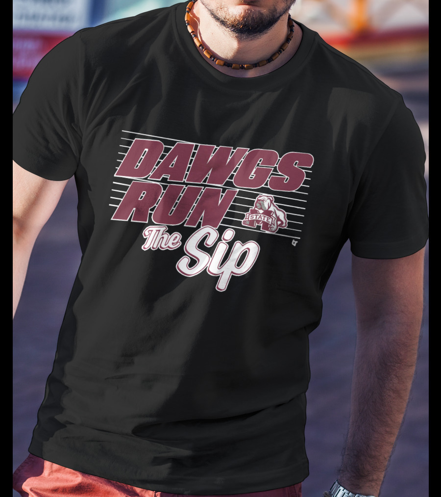 Mississippi State Football Dawgs Run The Sip Bulldogs T-Shirt