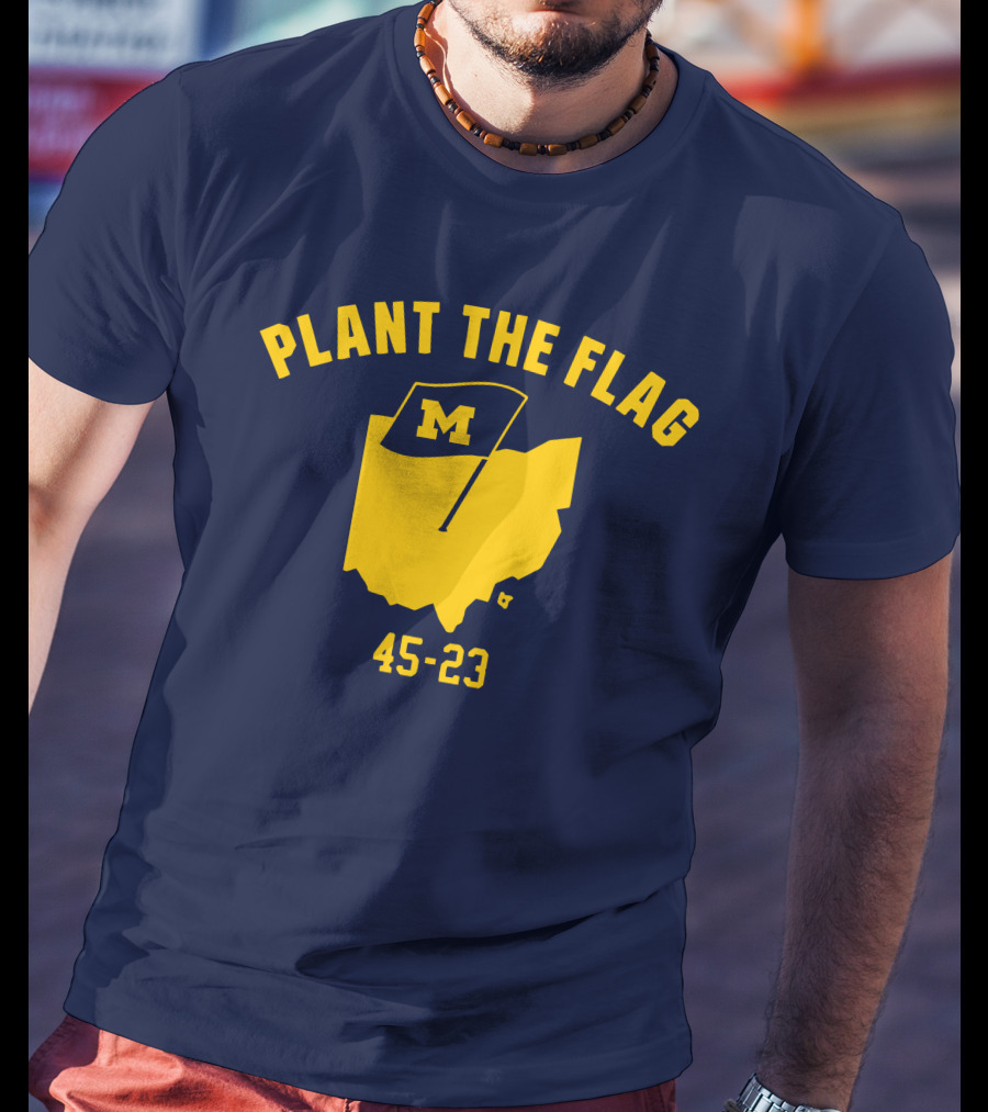 Michigan Football Plant The Flag 45-23 Victory Over Ohio T-Shirt