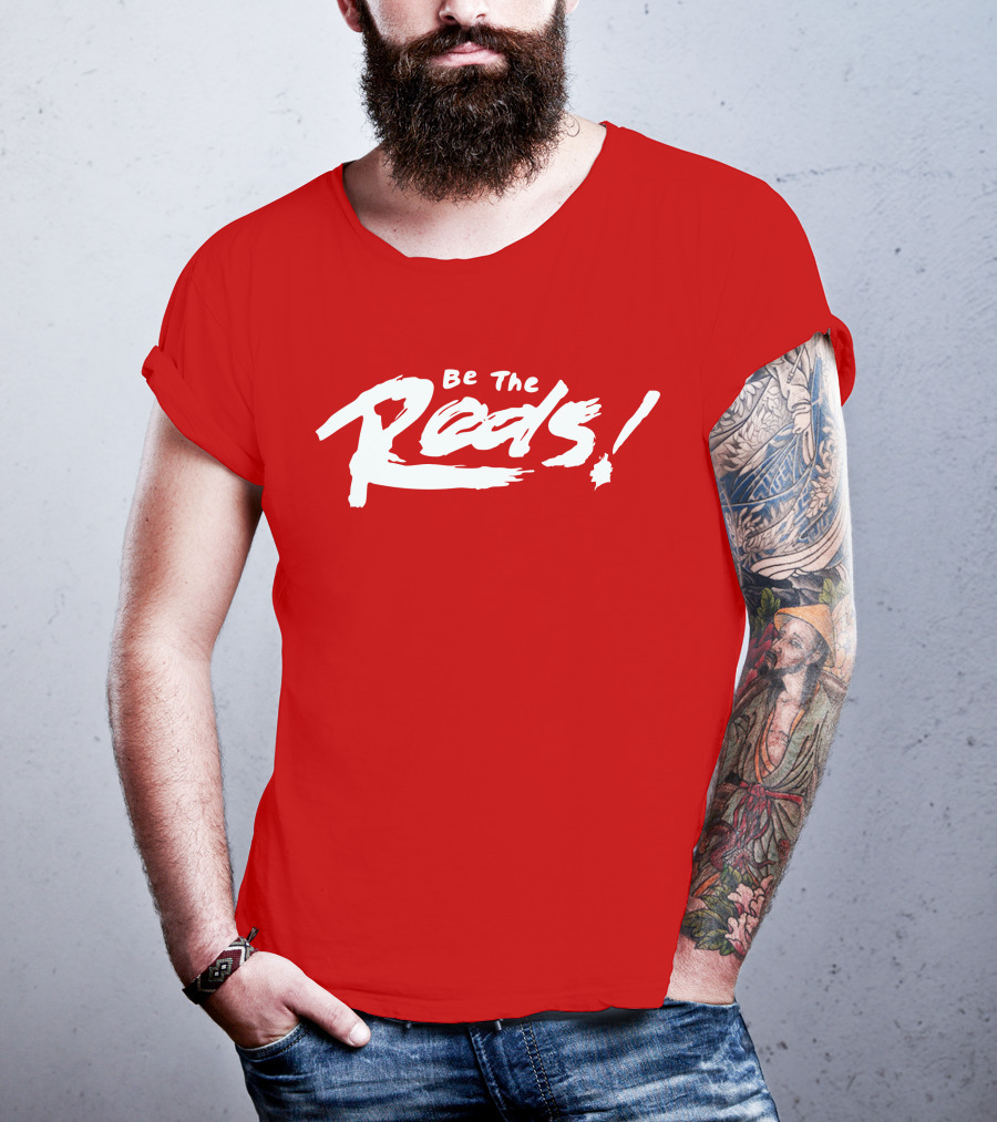 Be The Reds Football Fan Spirit Motto T-Shirt
