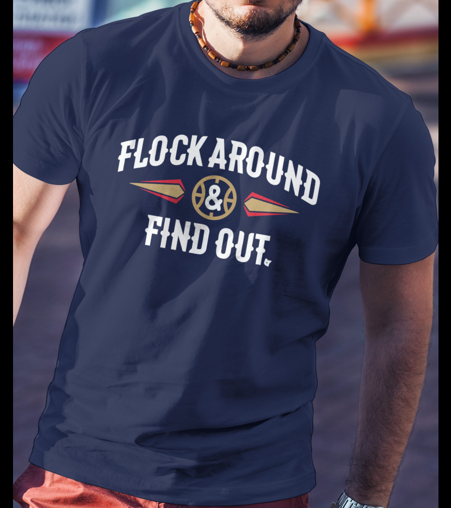 Flock Around And Find Out Pelicans Basketball T-Shirt