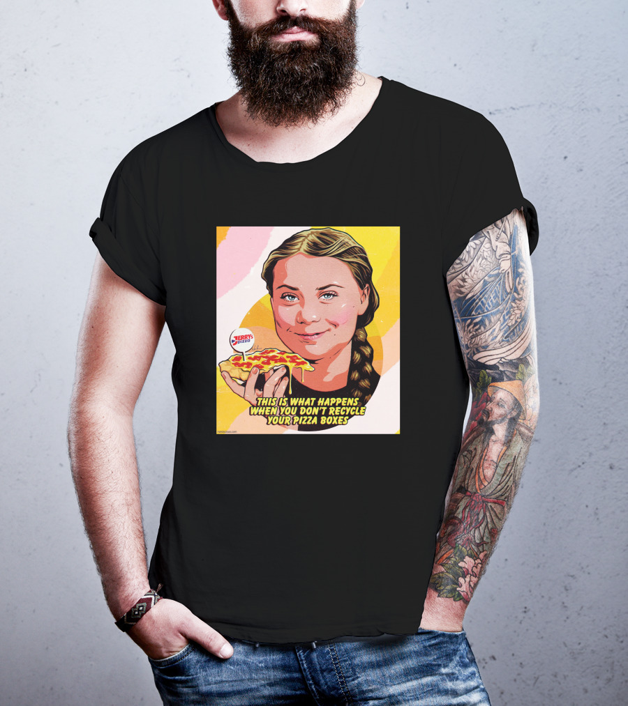 Greta Thunberg Pizza Jerry's This Is What Happens When You Don't Recycle Your Pizza Boxes T-Shirt