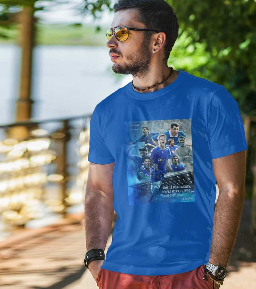 Portsmouth 125 Years This Is Portsmouth, People Went To War From This City Alan Ball T-Shirt