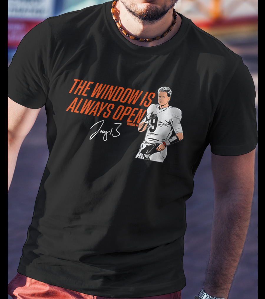 The Window Is Always Open Joe Burrow Signature Number 9 Football T-Shirt