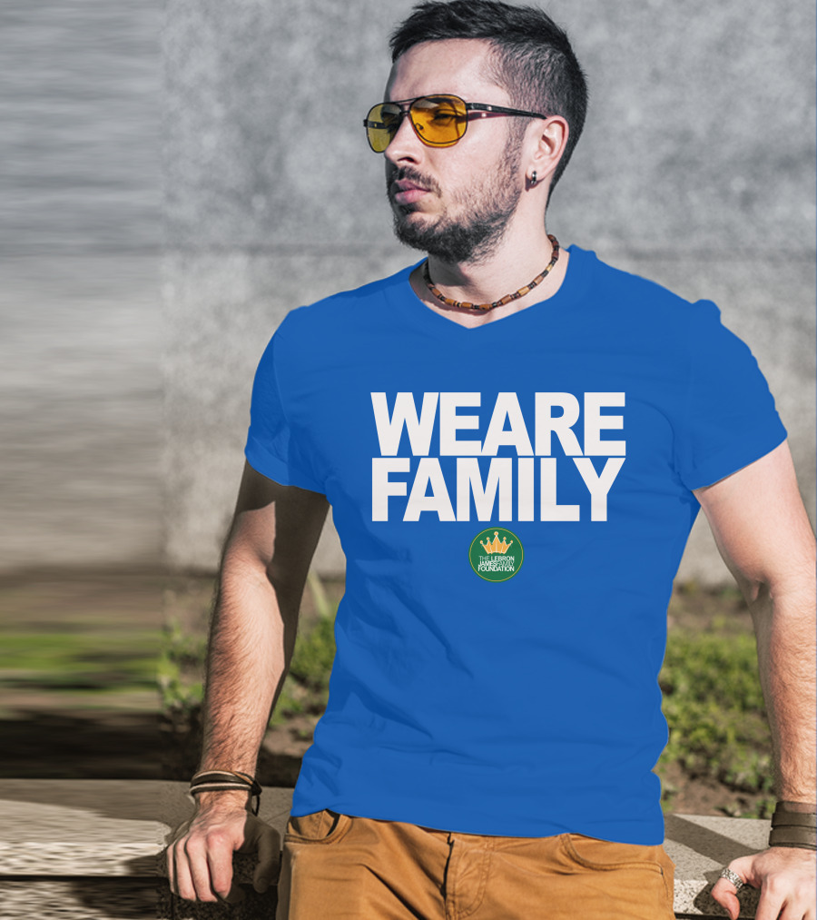 We Are Family Lebron James Family Foundation T-Shirt