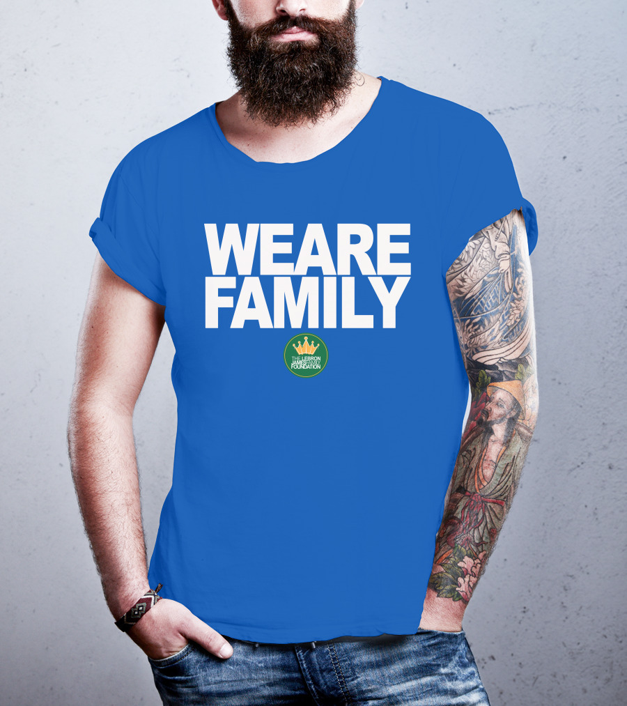 We Are Family Lebron James Family Foundation T-Shirt