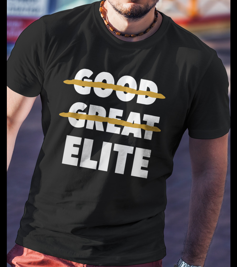 Good Great Elite Text Strikethrough T-Shirt