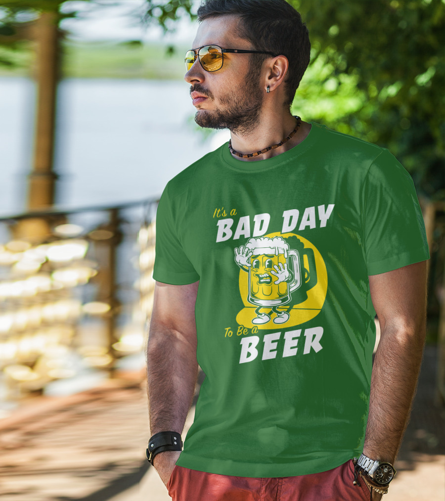 It's A Bad Day To Be A Beer St Patrick's Day T-Shirt