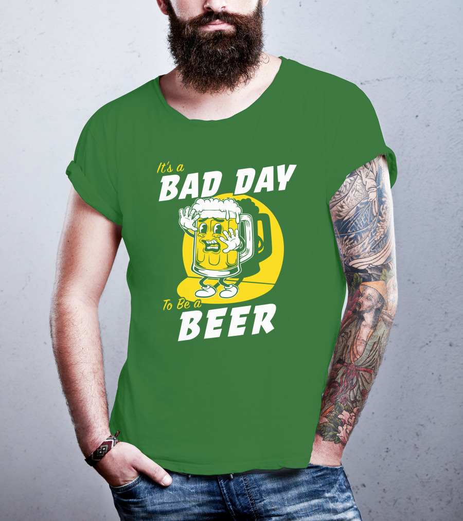 It's A Bad Day To Be A Beer St Patrick's Day T-Shirt