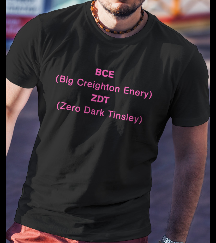 BCE Big Creighton Energy ZDT Zero Dark Tinsley T-Shirt