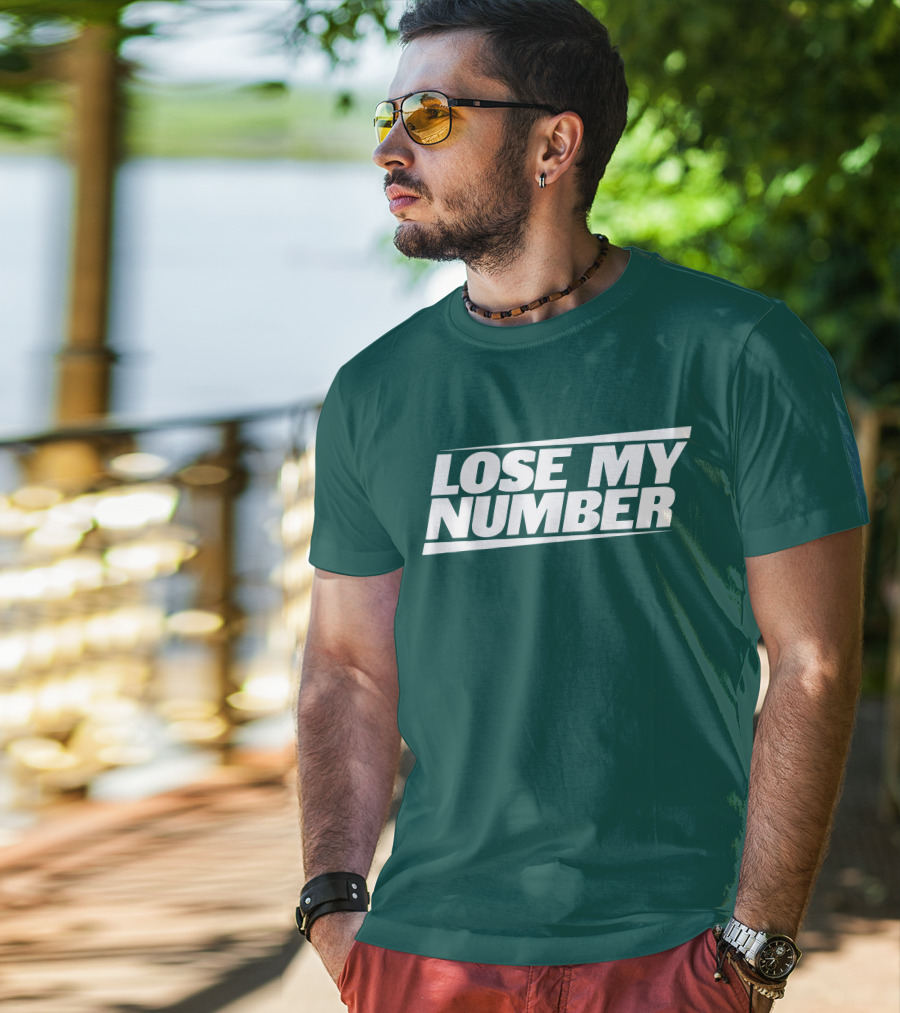 LOSE MY NUMBER Bold White Text On Green Background T-Shirt