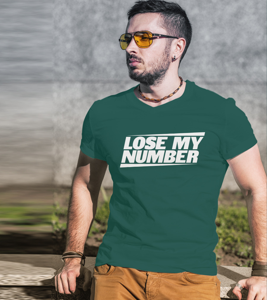 LOSE MY NUMBER Bold White Text On Green Background T-Shirt