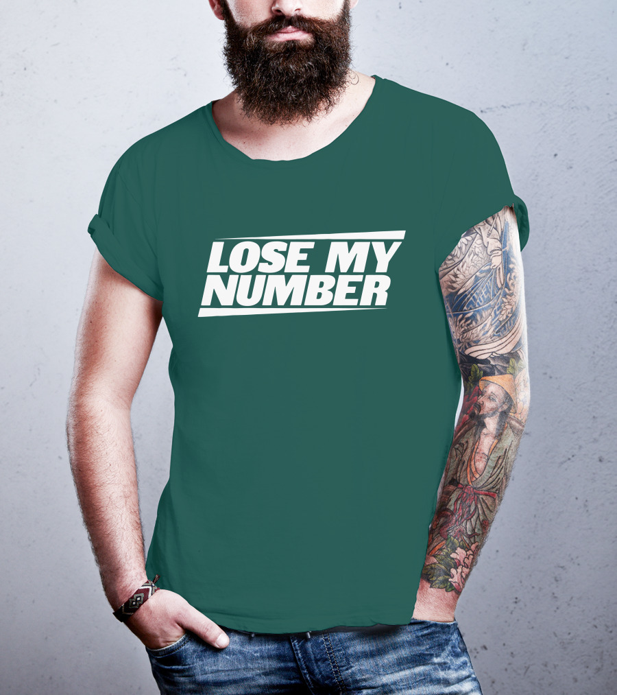 LOSE MY NUMBER Bold White Text On Green Background T-Shirt