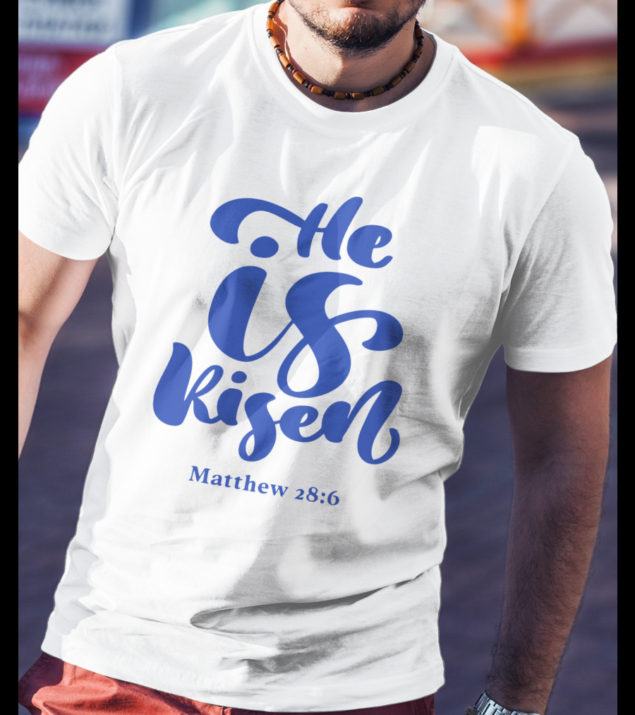 He Is Risen Matthew 28:6 T-Shirt