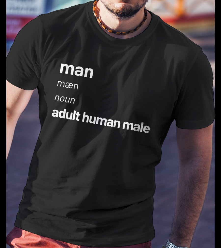 Man Adult Human Male Definition Noun T-Shirt