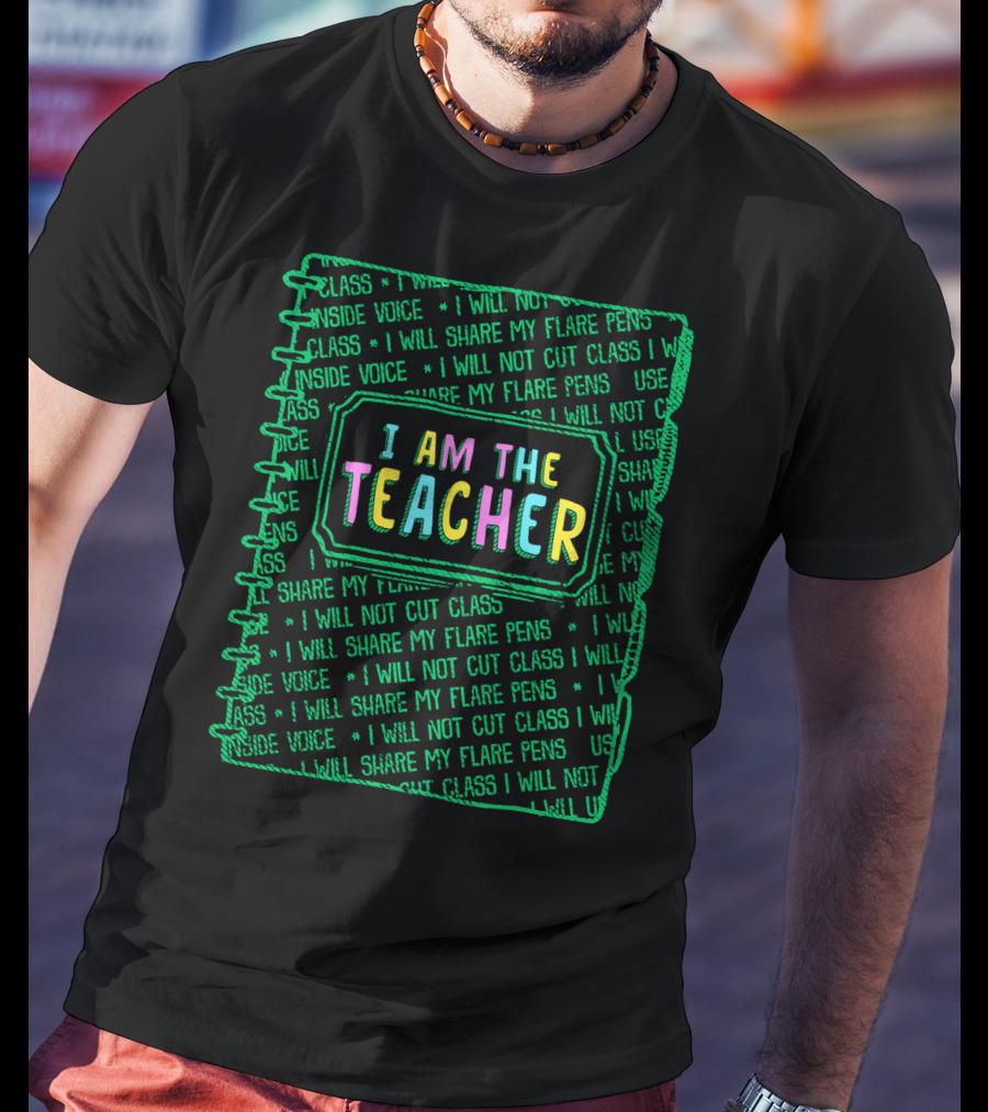 Back To School I Am The Teacher I Will Not Cut Class I Will Share My Flare Pens First Day T-Shirt