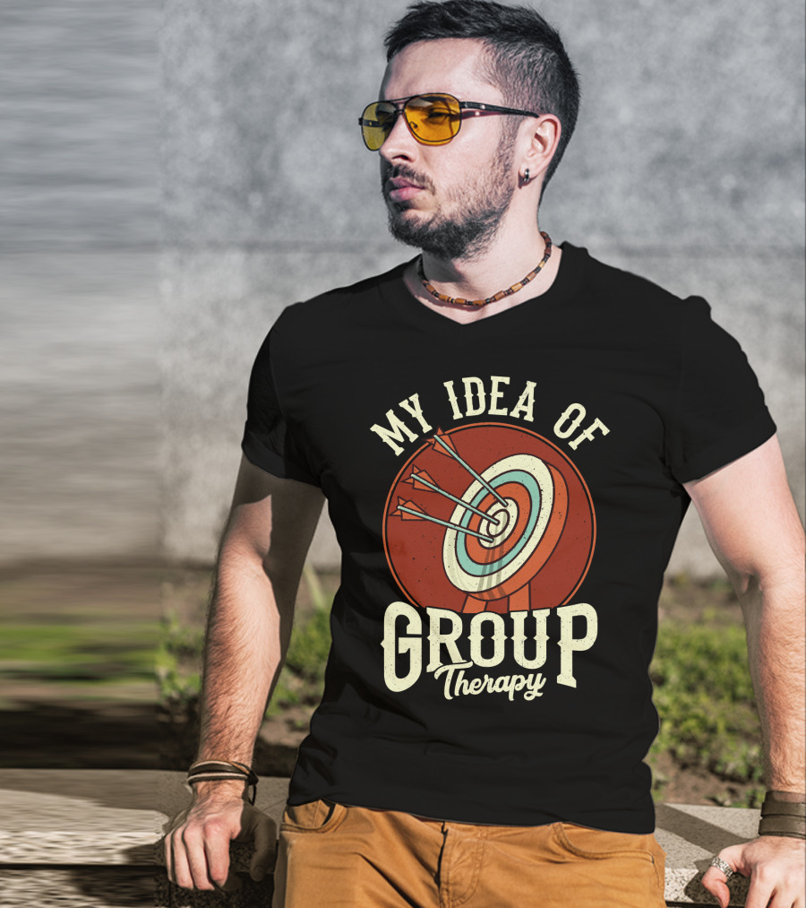 Group Therapy Archery Target Arrows My Idea Of Therapy T-Shirt