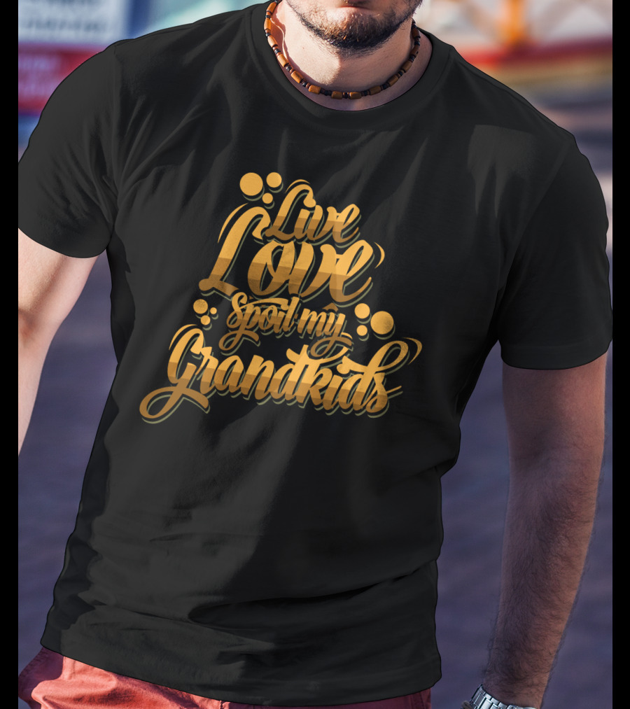 Live Love Spoil My Grandkids Gold Bubbles T-Shirt