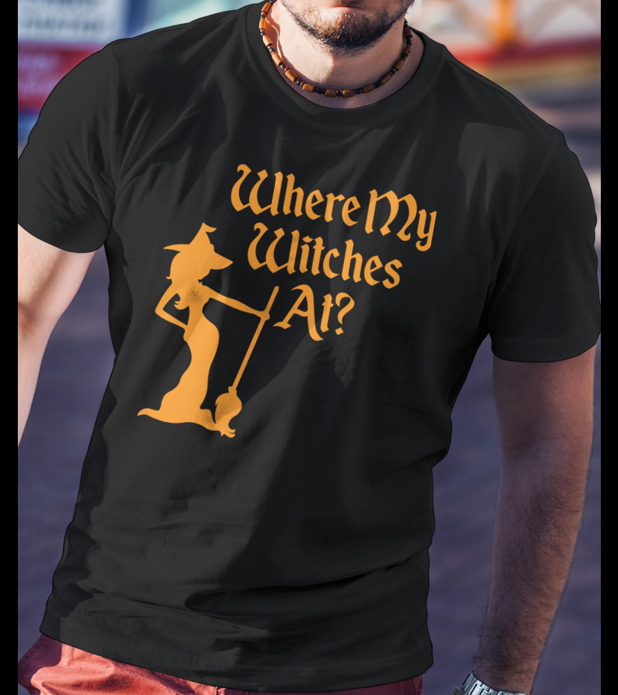 Where My Witches At Fitted Halloween Witch T-Shirt