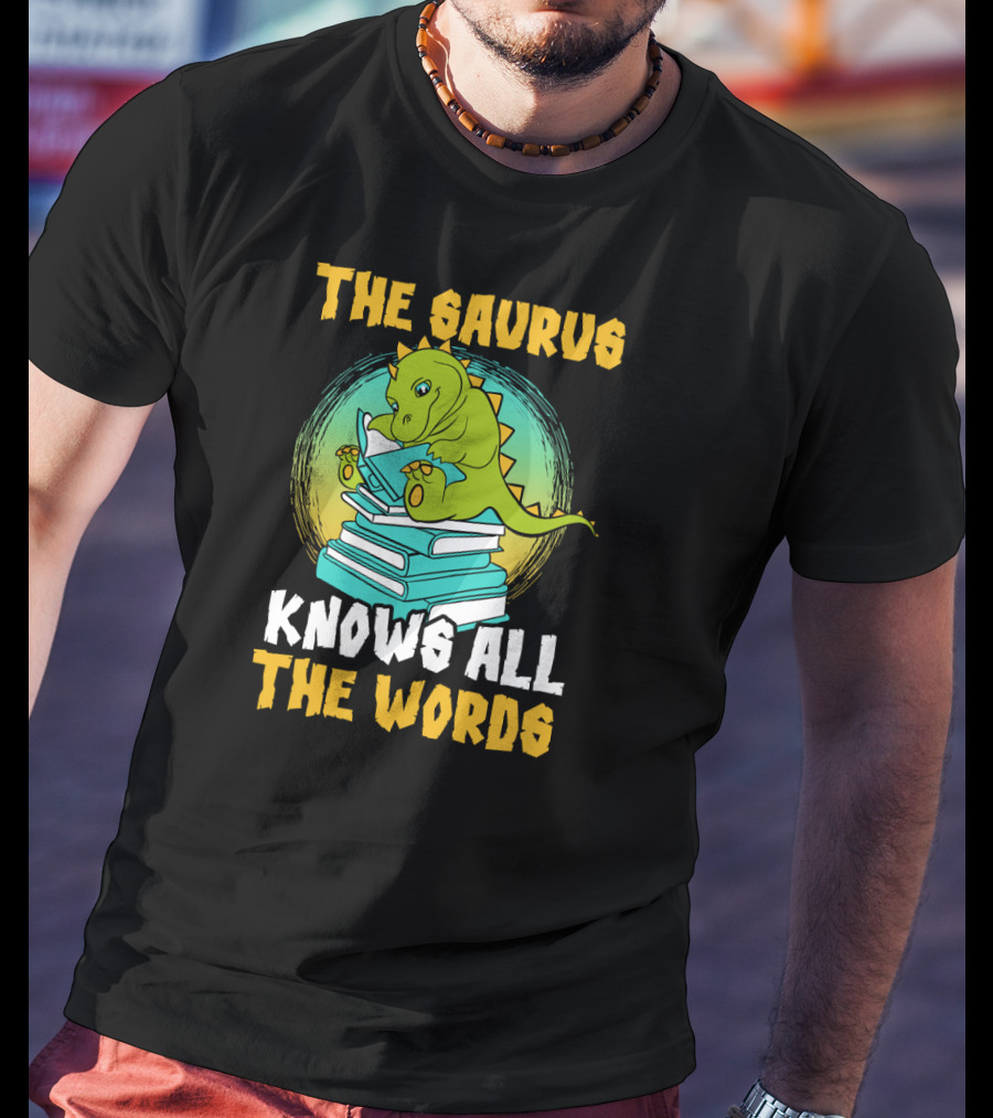 The Saurus Knows All The Words Book Dinosaur Library School T-Shirt
