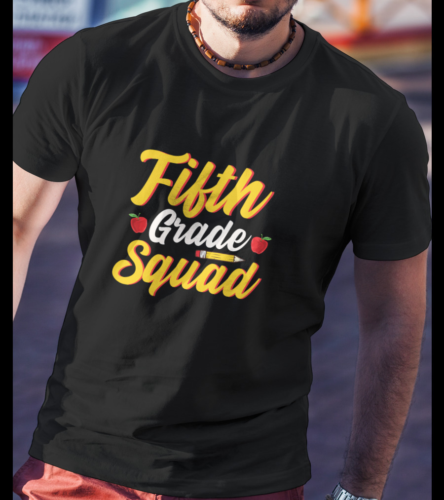 Fifth Grade Squad Teacher Back To School Student Pencil Apples T-Shirt