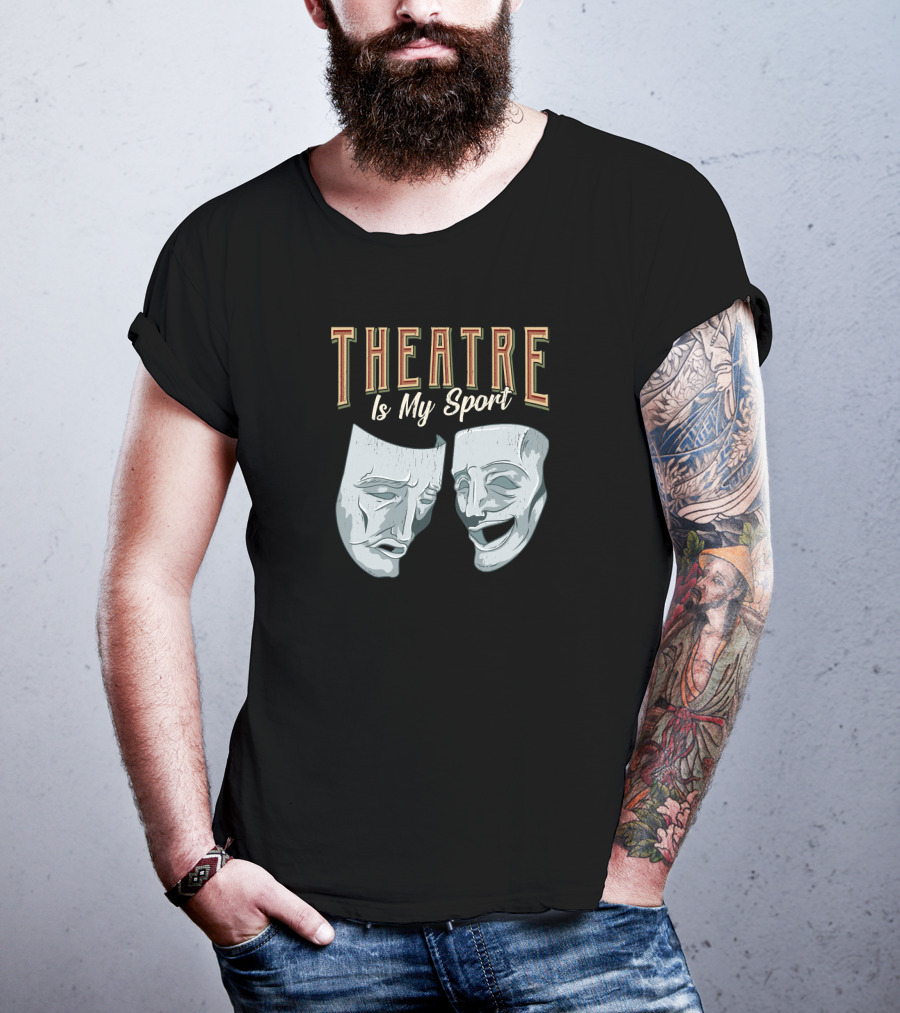 Theatre Is My Sport Classic Comedy Tragedy Masks T-Shirt