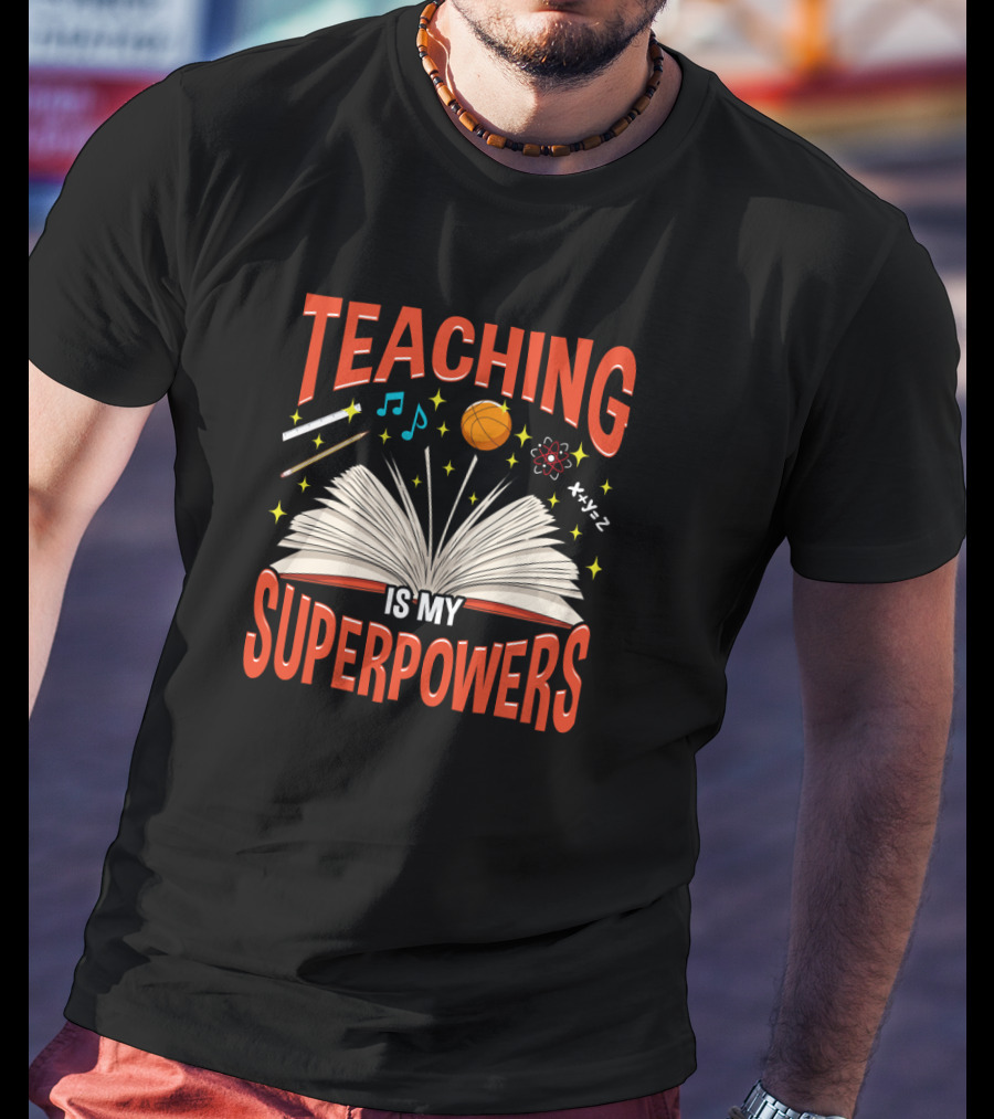 Teaching Is My Superpowers Back To School Day Open Book Basketball Music Notes Science Elements T-Shirt