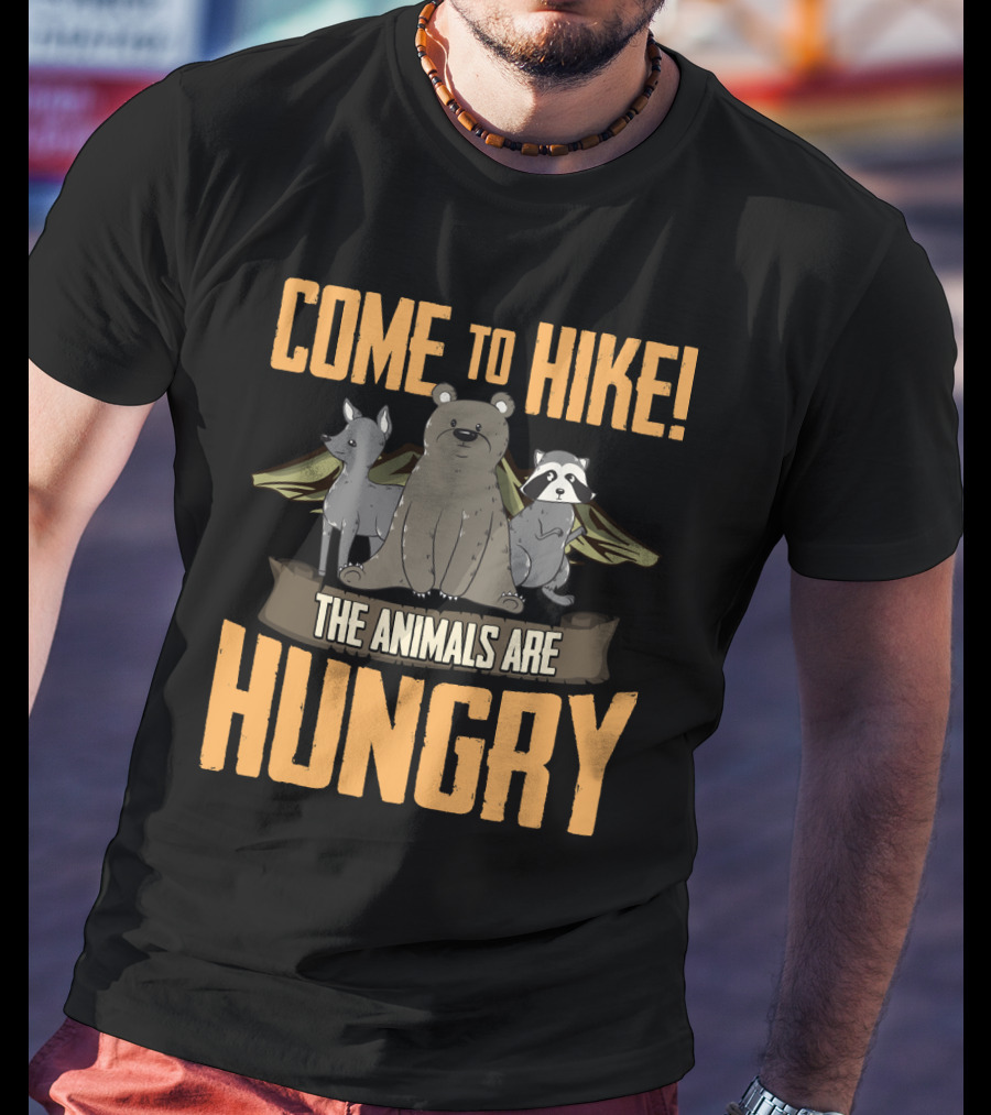 Come To Hike The Animals Are Hungry Camping Bear Deer Raccoon Wings T-Shirt