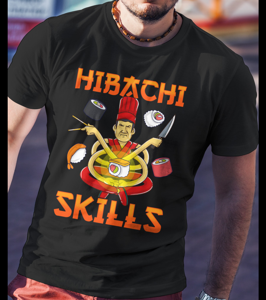 Hibachi Skills Chef Mastery With Sushi And Teppanyaki Elements T-Shirt