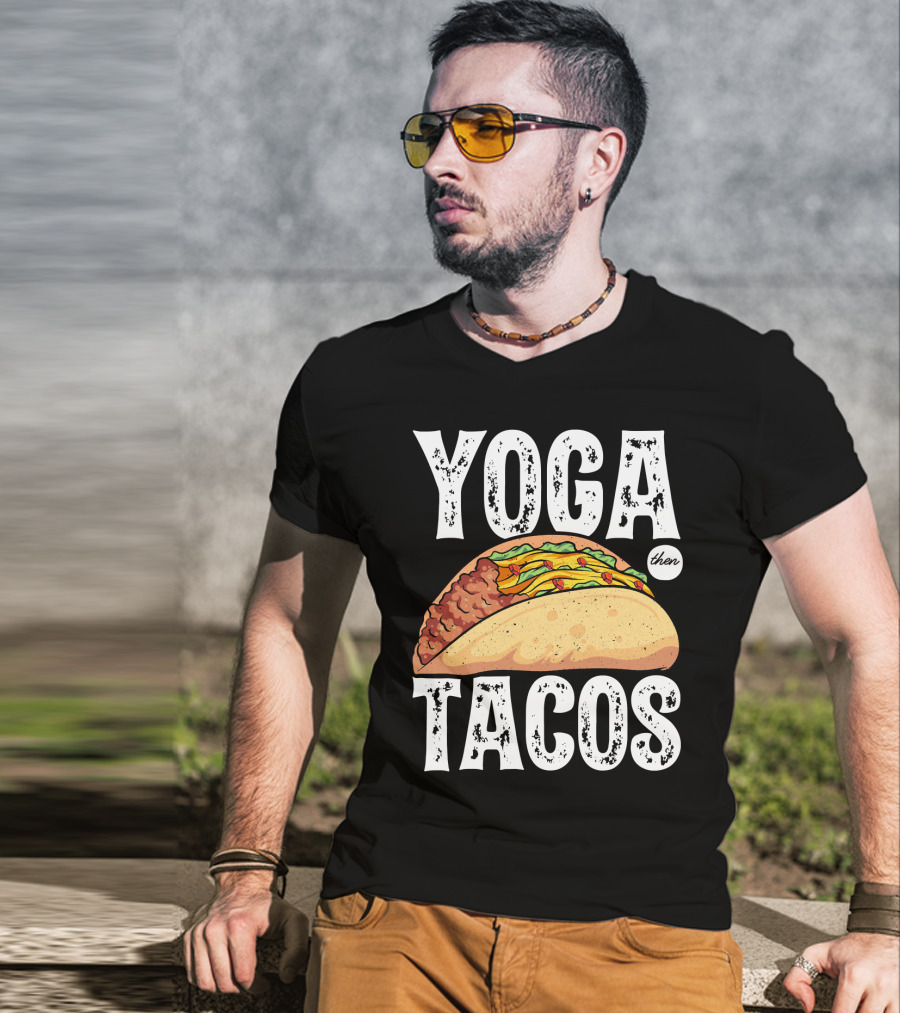 Yoga Then Tacos Cinco De Mayo Namaste Meditation Mood T-Shirt