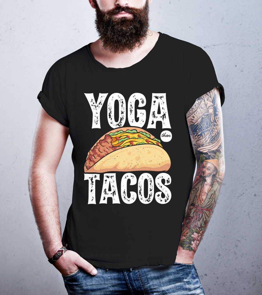 Yoga Then Tacos Cinco De Mayo Namaste Meditation Mood T-Shirt