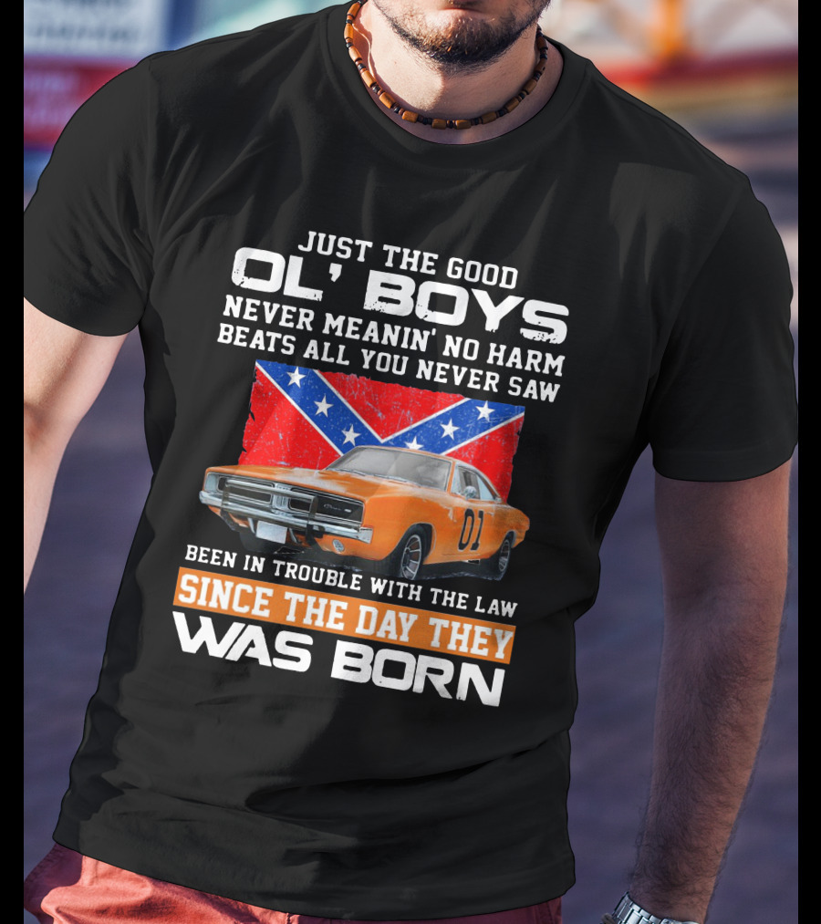 Just The Good Ol' Boys Never Meanin' No Harm Been In Trouble With The Law Since The Day They Was Born T-Shirt