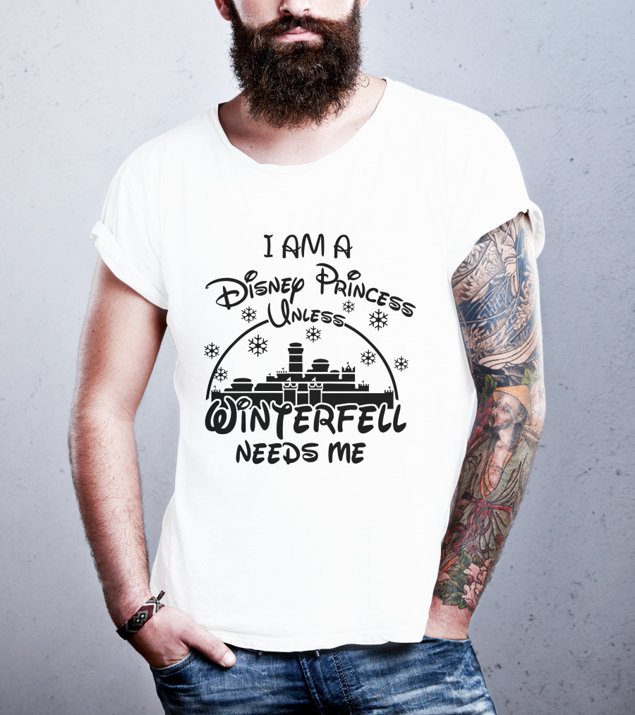I Am A Disney Princess Unless Winterfell Needs Me Snowflake Castle T-Shirt