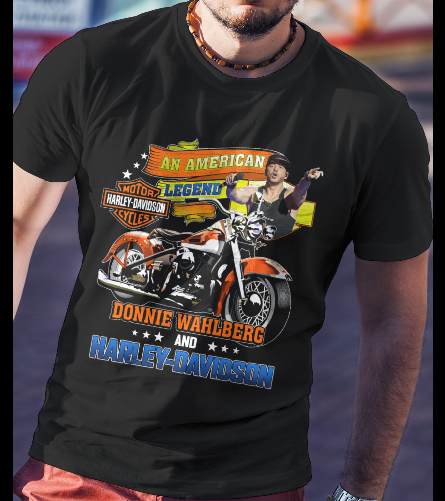 An American Legend Donnie Wahlberg And Harley Davidson Motor Cycles T-Shirt
