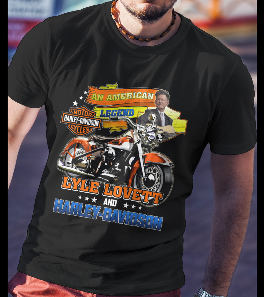 An American Legend Lyle Lovett And Harley Davidson Motor Cycles T-Shirt