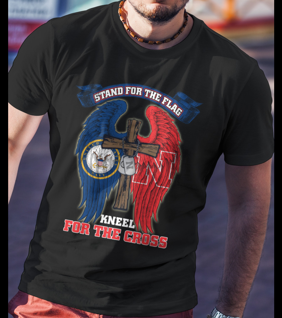 Stand For The Flag Kneel For The Cross Us Navy Nebraska Cornhuskers T-Shirt