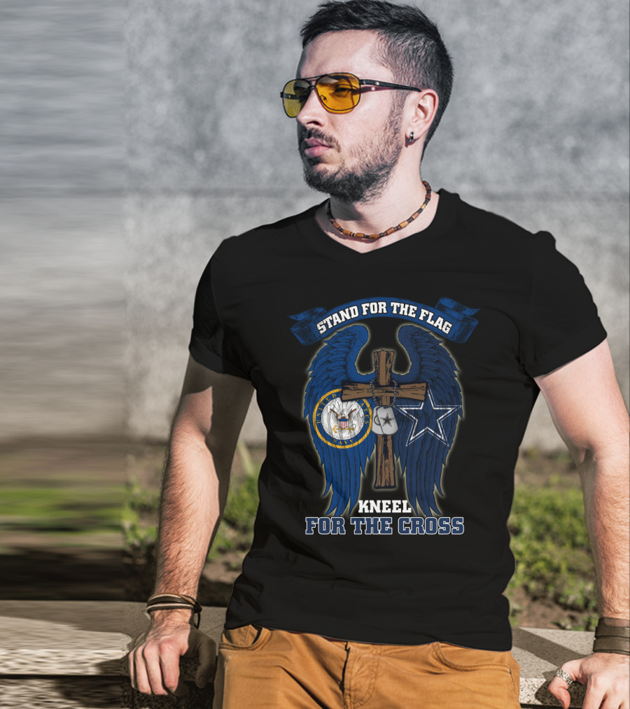 Stand For The Flag Kneel For The Cross Us Navy Dallas Cowboys T-Shirt