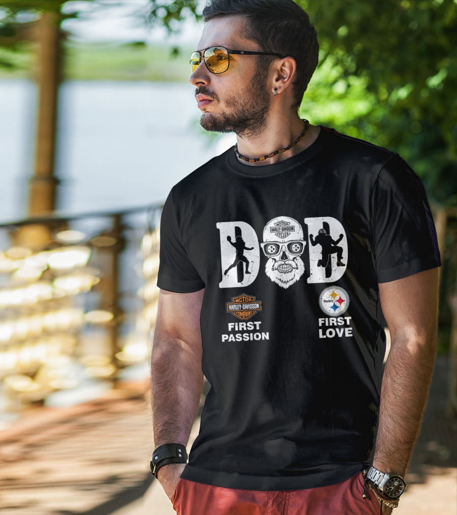 Dad Harley Davidson First Passion Pittsburgh Steelers First Love T-Shirt