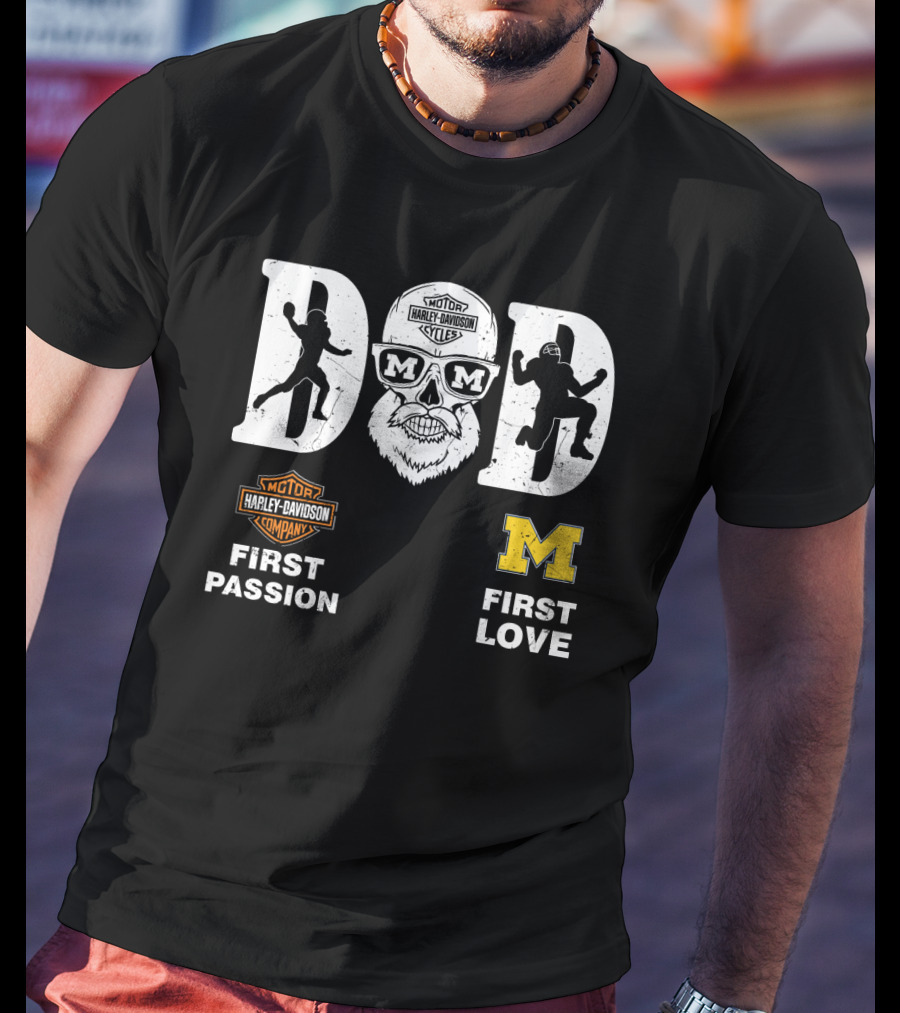 Michigan Wolverines Dad Harley Davidson First Passion First Love T-Shirt