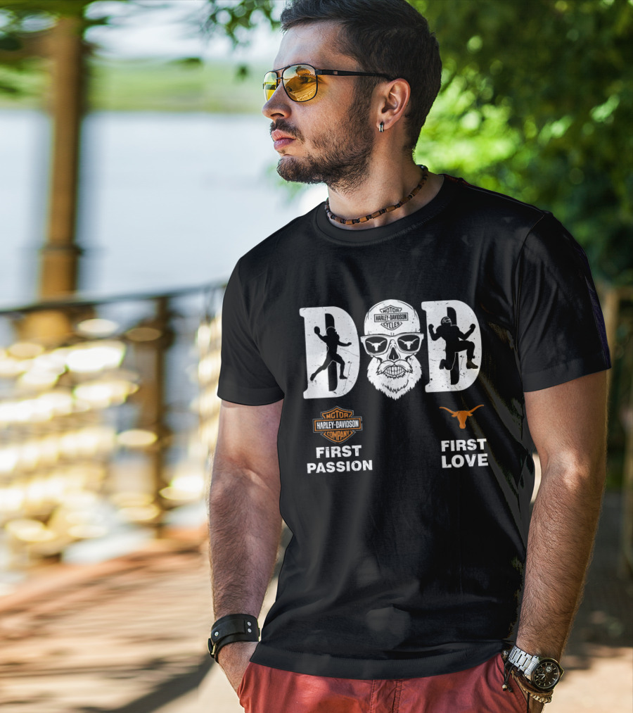 Dad Harley Davidson First Passion Longhorns First Love T-Shirt