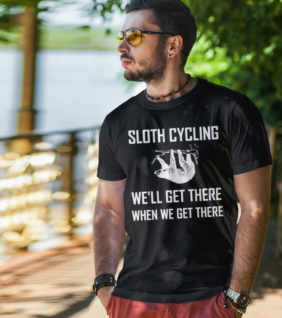 Sloth Cycling We'll Get There When We Get There T-Shirt