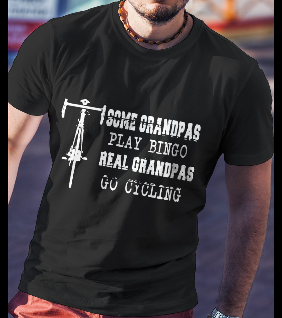 Some Grandpas Play Bingo Real Grandpas Go Cycling With Bicycle Handlebars T-Shirt