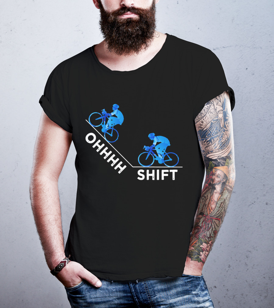 Ohhh Shift Cycling Downhill Biking Adventure Journey T-Shirt