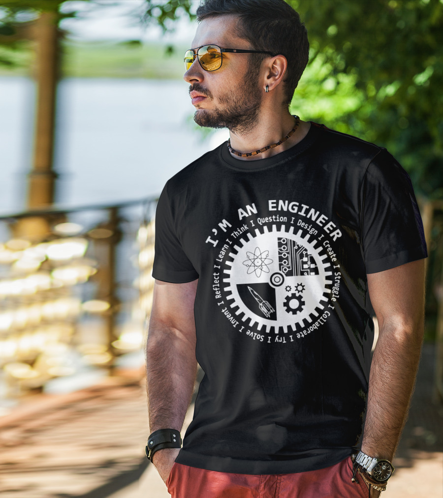I'm An Engineer I Learn I Think I Question I Design I Create I Struggle I Collaborate I Try I Solve I Reflect I Invent T-Shirt