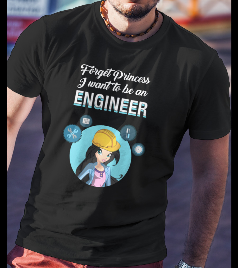 Forget Princess I Want To Be An Engineer Construction Tools Yellow Hard Hat T-Shirt