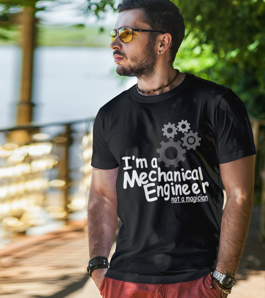 I'm A Mechanical Engineer Not A Magician Gears T-Shirt