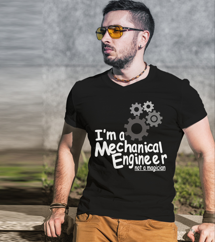 I'm A Mechanical Engineer Not A Magician Gears T-Shirt