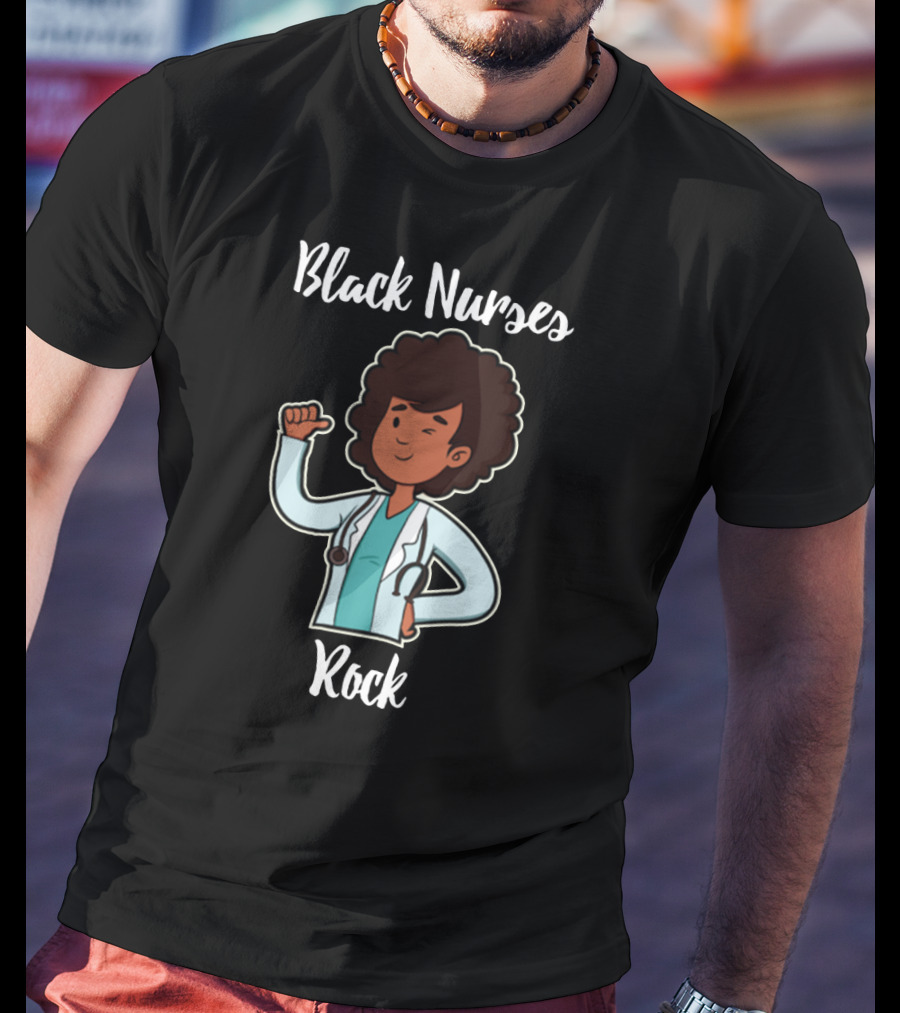 Black Nurses Rock Nurse Funny Afro Nursery Empowerment T-Shirt