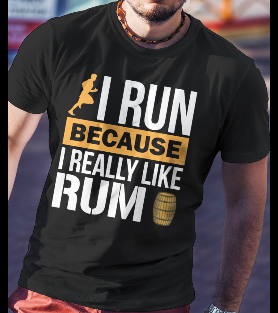 I Run Because I Really Like Rum With Runner And Barrel T-Shirt