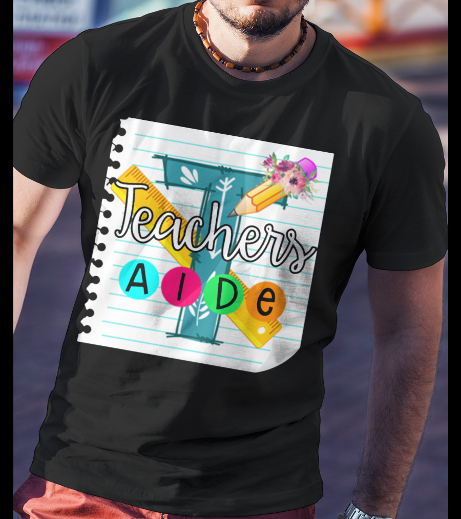 Teacher's Aide Floral Pencil Ruler Notebook T-Shirt